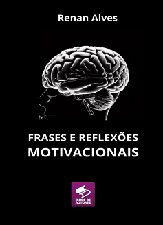 Comprar pelo Clube de Autores Frases e Reflexões Motivacionais - Espiritualidade e Mensagens, de Renan Alves