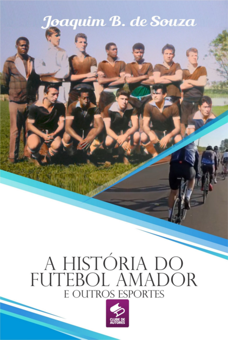 A História do Futebol Amador e outros Esportes