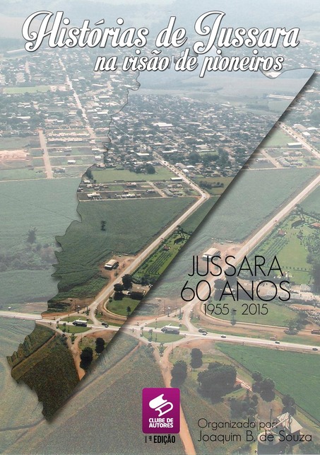 Histórias de Jussara na Visão de Pioneiros - depoimentos de pioneiros